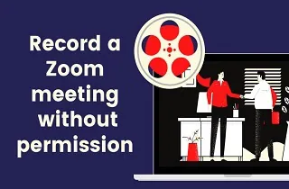 如何在没有主持人许可的情况下录制 Zoom 会议（终极指南）