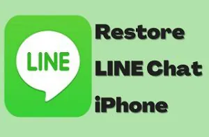 如何恢复 LINE 聊天 iPhone 的简单方法